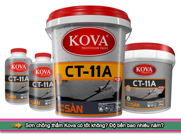 Sơn chống thấm Kova có tốt không? Độ bền bao nhiêu năm?